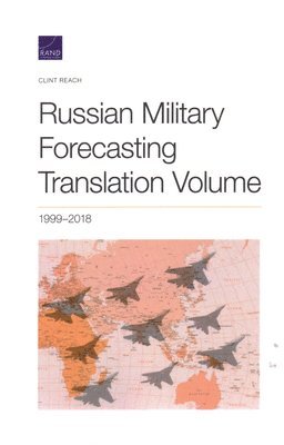 Clint Reach - Russian Military Forecasting Translation, 2018, Häftad. Tillgänglighet: Tillfälligt slut