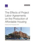 The Effects of Project Labor Agreements on the Production of Affordable Housing