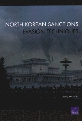 King Mallory - North Korean Sanctions Evasion Techniques, Häftad. Tillgänglighet: Tillfälligt slut