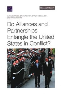 Do Alliances and Partnerships Entangle the United States in Conflict?
