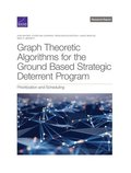 Graph Theoretic Algorithms for the Ground Based Strategic Deterrent Program