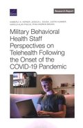 Military Behavioral Health Staff Perspectives on Telehealth Following the Onset of the Covid-19 Pandemic