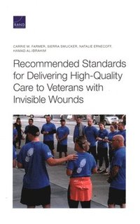 Recommended Standards for Delivering High-Quality Care to Veterans with Invisible Wounds