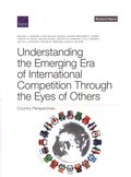 Understanding the Emerging Era of International Competition Through the Eyes of Others