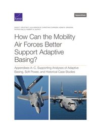 How Can the Mobility Air Forces Better Support Adaptive Basing?