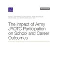 The Impact of Army Jrotc Participation on School and Career Outcomes