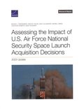 Assessing the Impact of U.S. Air Force National Security Space Launch Acquisition Decisions