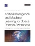 Artificial Intelligence and Machine Learning for Space Domain Awareness