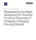 Reassessing the Basic Allowance for Housing for Army Personnel in a Rapidly Changing Housing Market