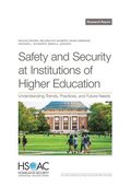 Safety and Security at Institutions of Higher Education: Understanding Trends, Practices, and Future Needs