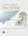 A Spatial Vision for Palestine: A Long-Term Plan That Can Begin Now
