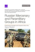 Russian Mercenary and Paramilitary Groups in Africa