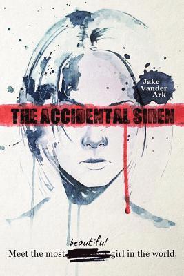 Jake Vander Ark - The Accidental Siren, Häftad. Tillgänglighet: Lägg i varukorg