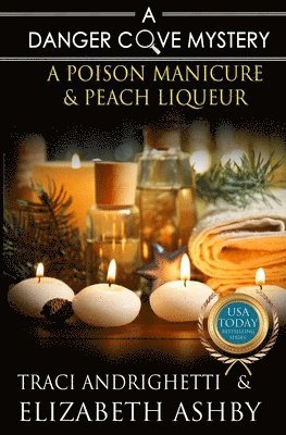 Elizabeth Ashby, Traci Andrighetti - Poison Manicure & Peach Liqueur, Häftad. Tillgänglighet: Lägg i varukorg