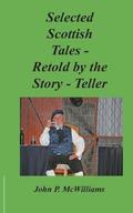Selected Scottish Tales - Retold by the Story-Teller