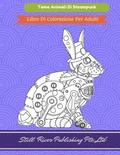 Tema Animali Di Steampunk: Libro Di Colorazione Per Adulti