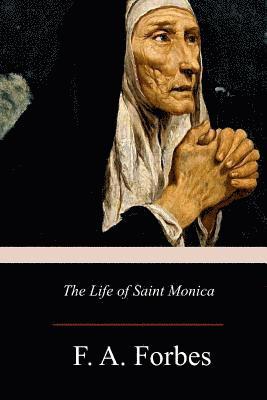 F. a. Forbes - The Life of Saint Monica, Häftad. Tillgänglighet: Lägg i varukorg