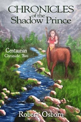 Monica Osborn, Robert Osborn - Chronicles of the Shadow Prince: Centaurian, Häftad. Tillgänglighet: Lägg i varukorg