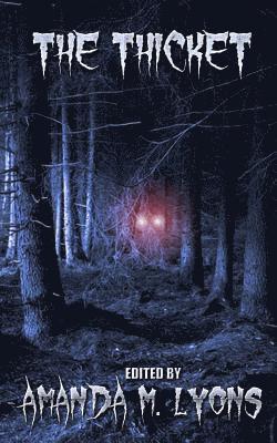 Amanda M. Lyons - The Thicket, Häftad