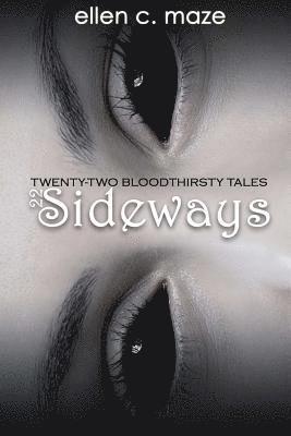 Ellen C. Maze - 22 Sideways: Twenty-Two Bloodthirsty Tales, Häftad. Tillgänglighet: Lägg i varukorg