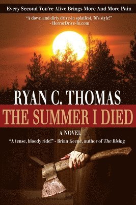 Ryan C. Thomas - The Summer I Died: The Roger Huntington Saga, Book 1, Häftad