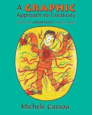 Michele Cassou - A Graphic Approach to Creativity: Intuitive creativity made simple, Häftad. Tillgänglighet: Lägg i varukorg