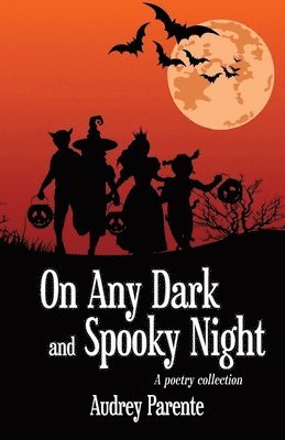 Audrey Parente - On Any Dark and Spooky Night: A poetry collection, Häftad