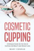 Cosmetic Cupping: A Detailed Guide on the Use of Cupping for Beauty and Weight Loss