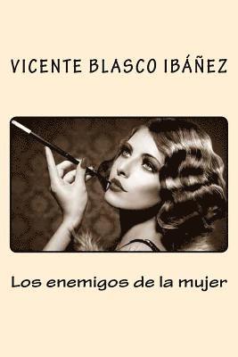 Vicente Blasco Ibanez, J. R. Valera - Los enemigos de la mujer, Häftad