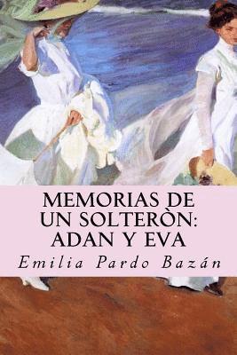 Emilia Pardo Bazan, J. R. Valera - Memorias de un solteròn: Adan y Eva, Häftad