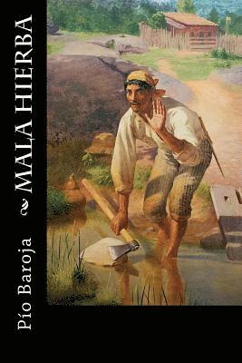 Pio Baroja, J. R. Valera - Mala hierba, Häftad