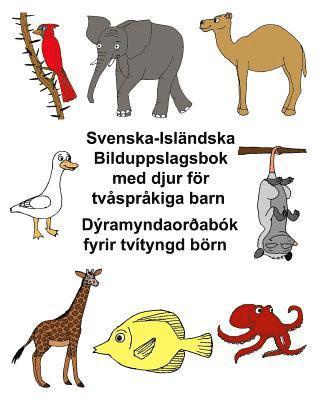 Jr. Carlson, Richard - Svenska-Isländska Bilduppslagsbok med djur för tvåspråkiga barn Dýramyndaorðabók fyrir tvítyngd börn, Häftad. Tillgänglighet: Lägg i varukorg