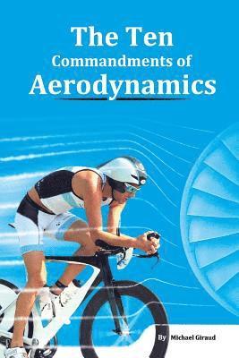 Dirk Bockel, Mike Giraud - The Ten Commandments Of Aerodynamics, Häftad