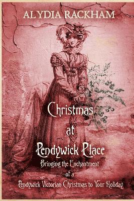 Alydia Rackham - Christmas At Pendywick Place: Bringing the Enchantment of a Pendywick Christmas to Your Holiday, Häftad. Tillgänglighet: Lägg i varukorg