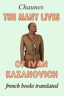 Chaunes - The many lives of Ivan Kazanovich: Translated from the French original, Häftad. Tillgänglighet: Lägg i varukorg