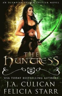 Felicia Starr, J. a. Culican - The Huntress: An Olympian Fallen Shifter Novel, Häftad. Tillgänglighet: Lägg i varukorg