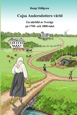 Bengt Hällgren - Cajsa Andersdotters värld: En närbild av Sverige på 1700- och 1800-talet, Häftad