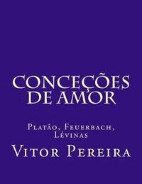 Concees de amor: Plato, Feuerbach, Lvinas