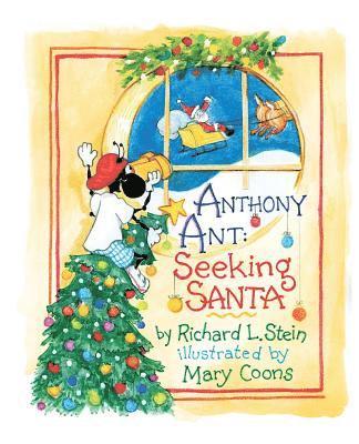 Richard L. Stein - Anthony Ant: Seeking Santa, Häftad