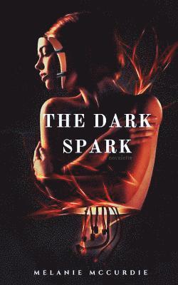Melanie McCurdie, Christy Wright - The Dark Spark, Häftad. Tillgänglighet: Lägg i varukorg