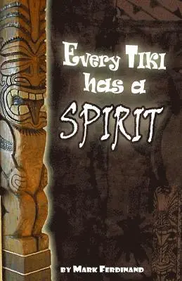 Mark Ferdinand - Every Tiki has a Spirit, Häftad. Tillgänglighet: Lägg i varukorg