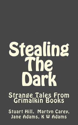 Stuart Hill, Martyn Carey - Stealing The Dark: Strange Tales From Grimalkin Books, Häftad. Tillgänglighet: Lägg i varukorg
