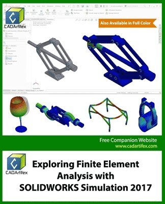 Cadartifex - Exploring Finite Element Analysis with SOLIDWORKS Simulation 2017, Häftad. Tillgänglighet: Lägg i varukorg