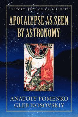 Gleb W Nosovskiy, Anatoly T Fomenko - Apocalypse as seen by Astronomy, Häftad
