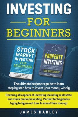 James Harley - Investing For Beginners: Covering all aspects of investing including realestate and stock market investing. Perfect for beginners trying to fig, Häftad. Tillgänglighet: Lägg i varukorg