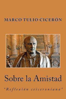 Marco Tulio Ciceron, Anton Rivas - Sobre la Amistad, Häftad. Tillgänglighet: Lägg i varukorg