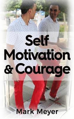 Mark Meyer - Self-Motivation & Courage, Häftad. Tillgänglighet: Lägg i varukorg