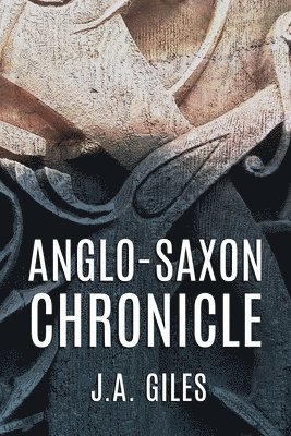 J. a. Giles - Anglo-Saxon Chronicle, Häftad. Tillgänglighet: Lägg i varukorg