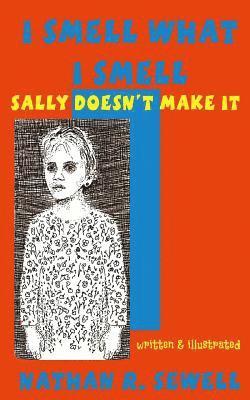 Nathan R. Sewell - I Smell What I Smell: Sally Doesn't Make It, Häftad. Tillgänglighet: Lägg i varukorg