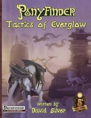 David M. Silver - Ponyfinder - Tactics of Everglow, Häftad. Tillgänglighet: Lägg i varukorg